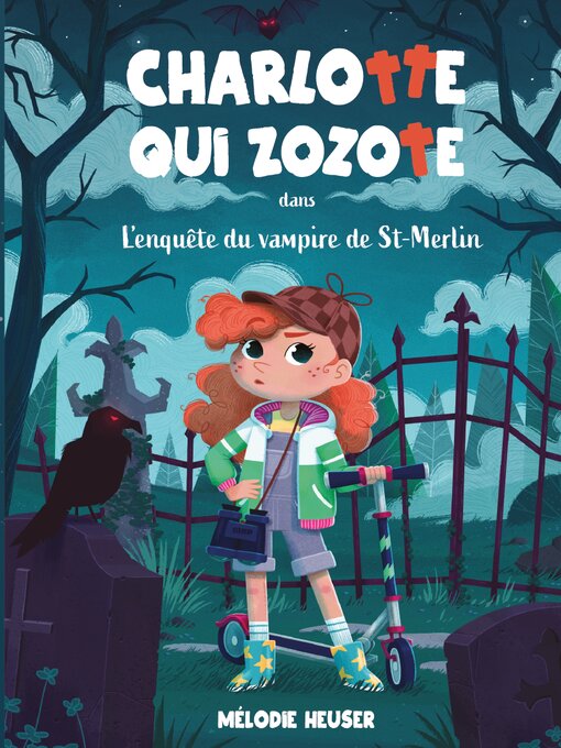 Title details for Charlotte qui zozote dans l'enquête du vampire de St-Merlin by Mélodie Heuser - Available